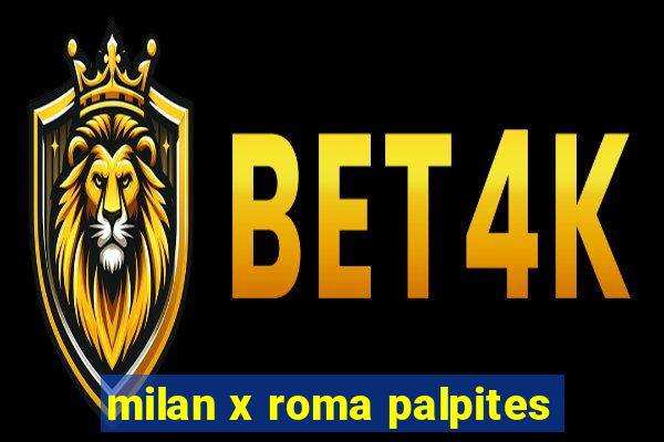 milan x roma palpites